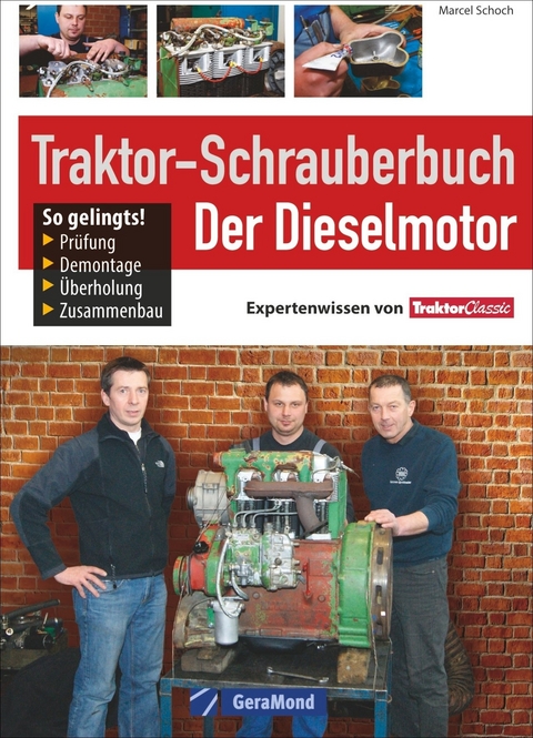 Traktor-Schrauberbuch: Der Dieselmotor - Marcel Schoch