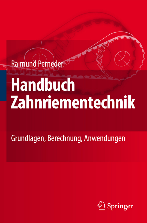 Handbuch Zahnriementechnik - Raimund Perneder