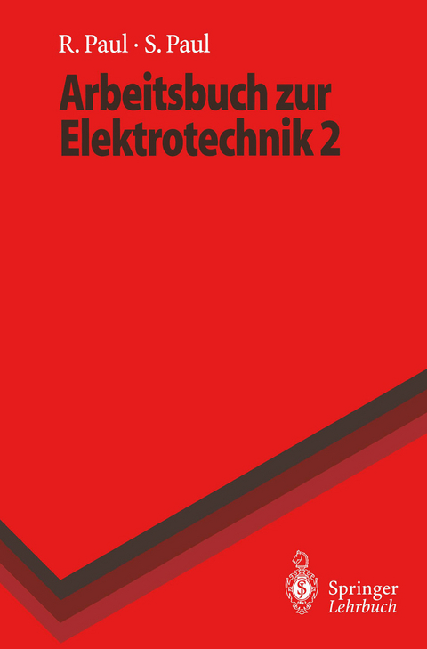 Arbeitsbuch zur Elektrotechnik - Reinhold Paul, Steffen Paul