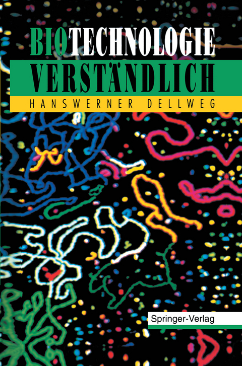 Biotechnologie Verständlich - Hanswerner Dellweg