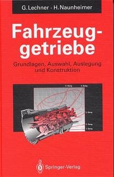 Fahrzeuggetriebe - Bernd Bertsche, Harald Naunheimer, Gisbert Lechner