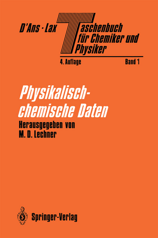 Taschenbuch für Chemiker und Physiker - J. D'Ans; Manfred D. Lechner; W. Heiland; P. Hertel; E. Lax; S. Jovanovic; J.V. Kratz; M.D. Lechner; B. Markert; M. Neumann; E. Nordmeier; H. Rosemeyer; D. Steinmeier; O. Thiemann; M. Wöhlecke