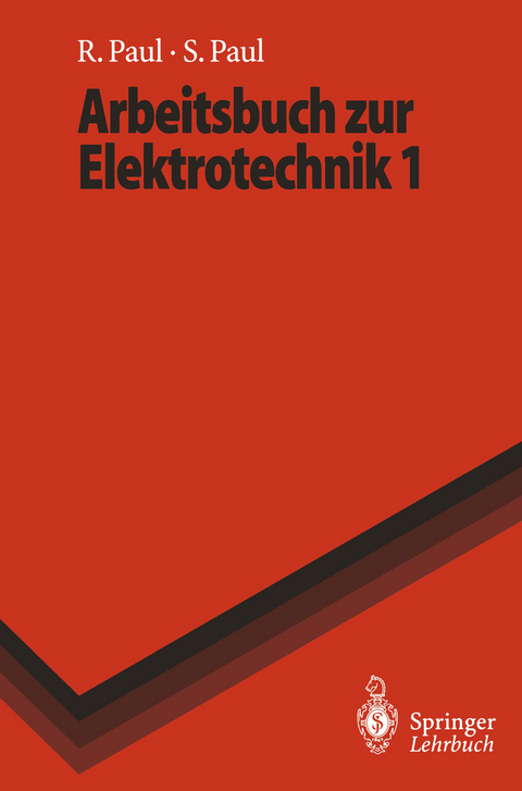 Arbeitsbuch zur Elektrotechnik 1 - Reinhold Paul, Steffen Paul