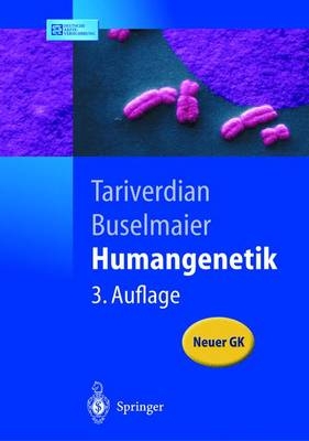 Humangenetik - Gholamali Tariverdian, Werner Buselmaier