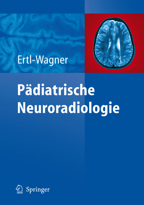 Pädiatrische Neuroradiologie - Birgit Ertl-Wagner