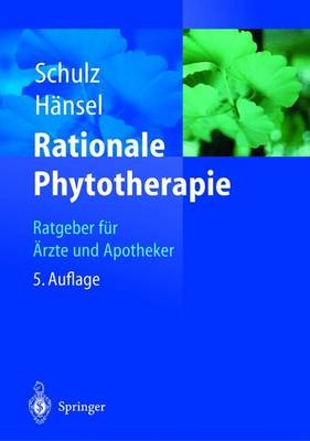 Rationale Phytotherapie - Volker Schulz, Rudolf Hänsel