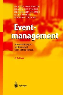 Eventmanagement - Ulrich Holzbaur, Edwin Jettinger, Bernhard Knauß, Ralf Moser, Markus Zeller