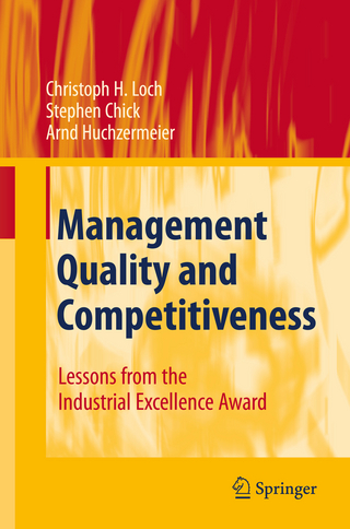 Management Quality and Competitiveness - Christoph H. Loch; Stephen Chick; Arnd Huchzermeier