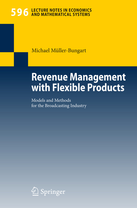 Revenue Management with Flexible Products - Michael Müller-Bungart