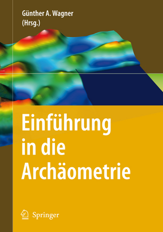 Einführung in die Archäometrie - Günther A. Wagner