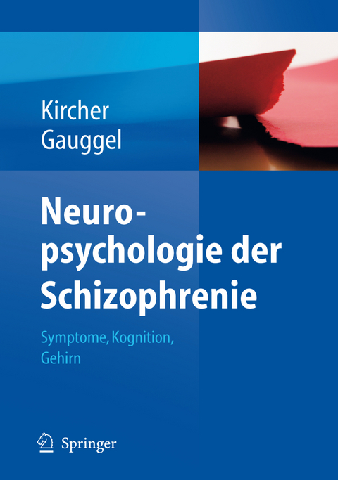 Neuropsychologie der Schizophrenie - Tilo Kircher, Siegfried Gauggel
