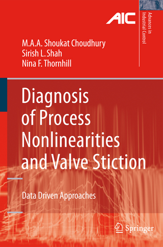 Diagnosis of Process Nonlinearities and Valve Stiction - Ali Ahammad Shoukat Choudhury; Sirish L. Shah; Nina F. Thornhill