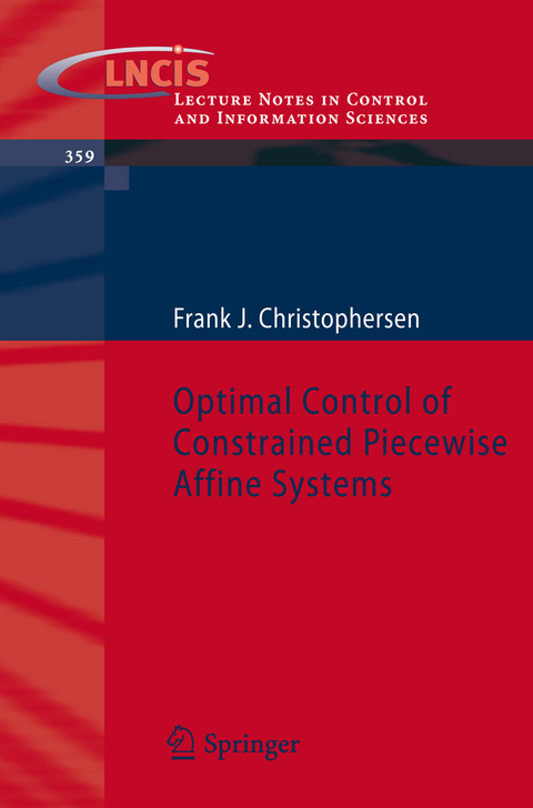 Optimal Control of Constrained Piecewise Affine Systems - Frank Christophersen