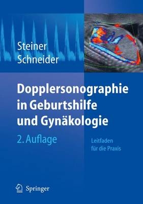 Dopplersonographie in Geburtshilfe und Gynäkologie - Horst Steiner; K.-T. M. Schneider