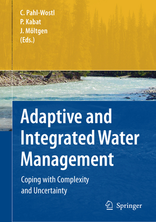 Adaptive and Integrated Water Management - Claudia Pahl-Wostl; Pavel Kabat; Jörn Möltgen