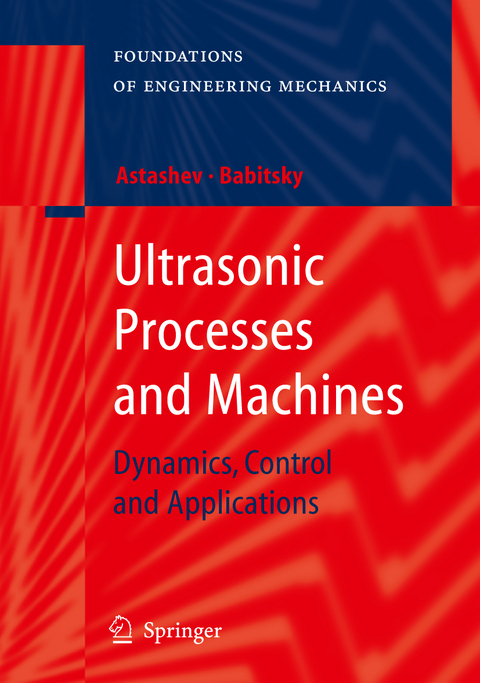 Ultrasonic Processes and Machines - V.K. Astashev, V. I. Babitsky