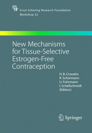 New Mechanisms for Tissue-Selective Estrogen-Free Contraception - H.B. Croxatto; R. Schürmann; U. Fuhrmann; I. Schellschmidt