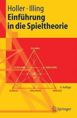 Einführung in die Spieltheorie - Manfred J. Holler, Gerhard Illing