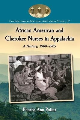 African American and Cherokee Nurses in Appalachia - Phoebe Ann Pollitt