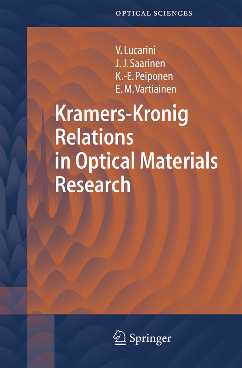 Kramers-Kronig Relations in Optical Materials Research - Valerio Lucarini, Jarkko J. Saarinen, Kai-Erik Peiponen, Erik M. Vartiainen