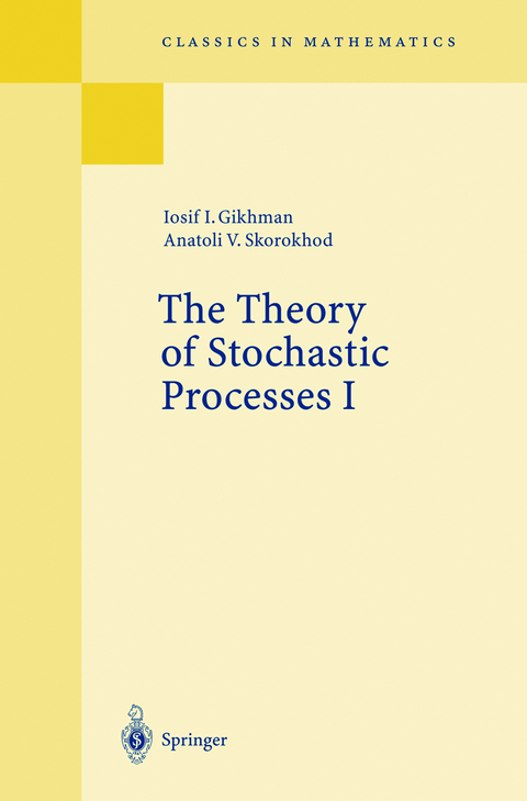 The Theory of Stochastic Processes I - Iosif I. Gikhman, Anatoli V. Skorokhod