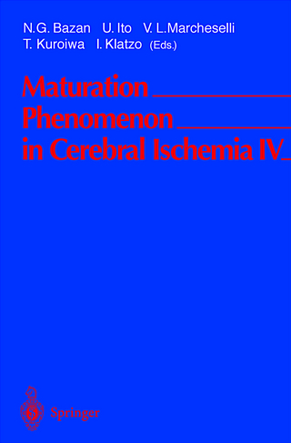 Maturation Phenomenon in Cerebral Ischemia IV - N.G. . Bazan; U. Ito; V.L. Marcheselli; T. Kuroiwa; I. Klatzo