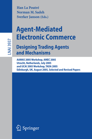 Agent-Mediated Electronic Commerce. Designing Trading Agents and Mechanisms - Han La Poutré; Norman Sadeh; Sverker Janson
