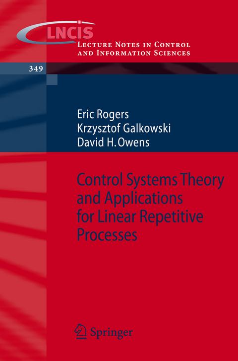 Control Systems Theory and Applications for Linear Repetitive Processes - Eric Rogers, Krzysztof Galkowski, David H. Owens