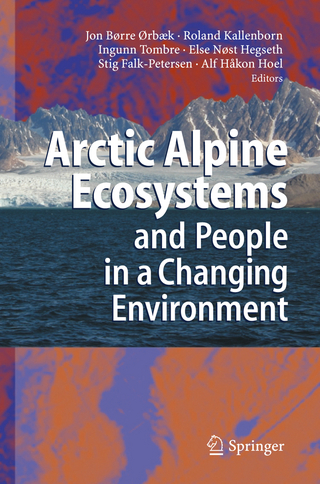 Arctic Alpine Ecosystems and People in a Changing Environment - Jon Børre Ørbaek; Roland Kallenborn; Ingunn Tombre; Else N. Hegseth; Stig Falk-Petersen; Alf H. Hoel