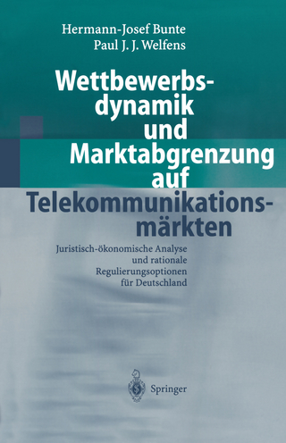 Wettbewerbsdynamik und Marktabgrenzung auf Telekommunikationsmärkten - Hermann-Josef Bunte; Paul J.J. Welfens