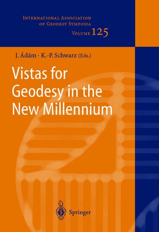 Vistas for Geodesy in the New Millennium - Jozsef Adam; Klaus-Peter Schwarz