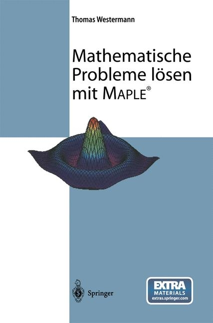 Mathematische Probleme lösen mit Maple - Thomas Westermann