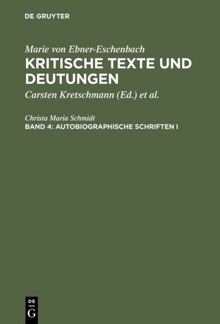 Marie von Ebner-Eschenbach: Kritische Texte und Deutungen / Autobiographische Schriften I - Christa Maria Schmidt; Christa Maria Schmidt