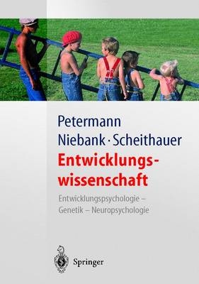 Entwicklungswissenschaft - Franz Petermann, Herbert Scheithauer, Kay Niebank