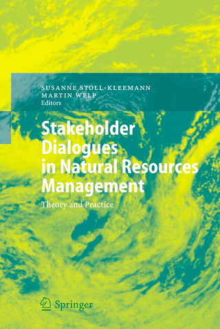 Stakeholder Dialogues in Natural Resources Management - Susanne Stoll-Kleemann; Martin Welp