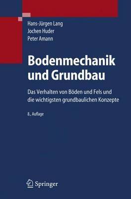 Bodenmechanik und Grundbau - Hans-Jürgen Lang, Jachen Huder, Peter Amann, Alexander M. Puzrin