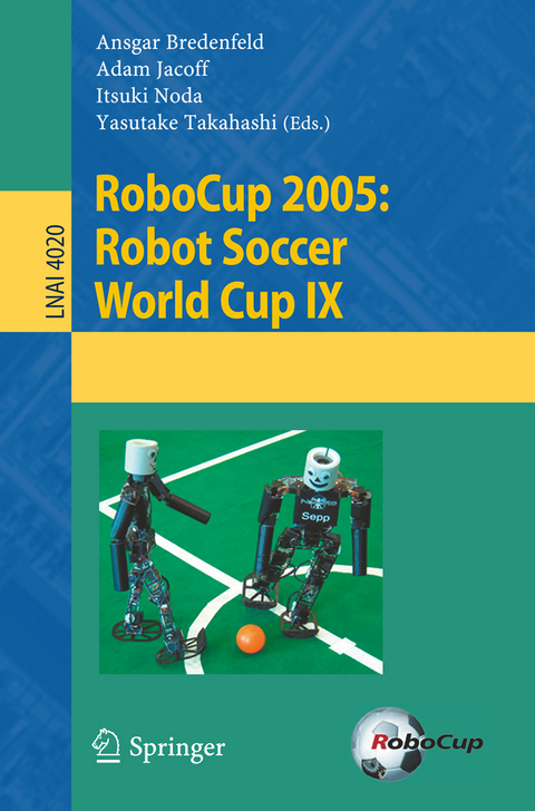 RoboCup 2005: Robot Soccer World Cup IX - 