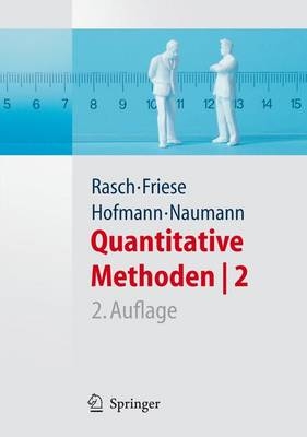 Quantitative Methoden 2. Einführung in die Statistik für Psychologen und Sozialwissenschaftler - Björn Rasch, Malte Friese, Wilhelm Johann Hofmann, Ewald Naumann