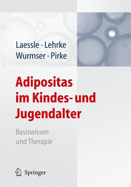 Adipositas im Kindes- und Jugendalter - R. Laessle, S. Lehrke, H. Wurmser, K. M. Pirke
