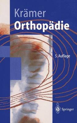 Orthopädie - Jürgen Krämer, J. Grifka, A. Hedtmann, R. Krämer