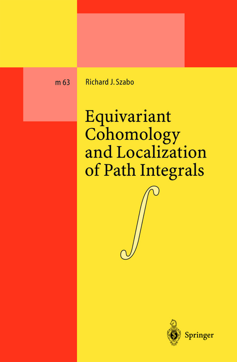Equivariant Cohomology and Localization of Path Integrals - Richard J. Szabo