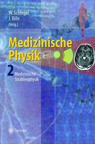Medizinische Physik 2 - W. Schlegel; J. Bille
