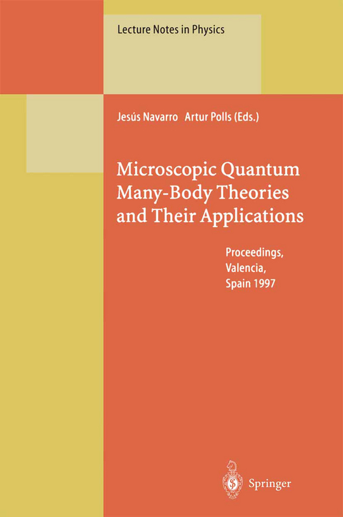 Microscopic Quantum Many-Body Theories and Their Applications - 