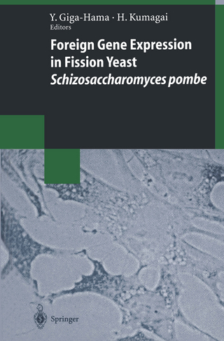 Foreign Gene Expression in Fission Yeast: Schizosaccharomyces pombe - Yuko Giga-Hama; Hiromichi Kumagai