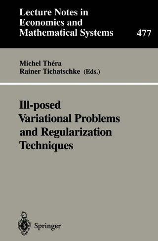 Ill-posed Variational Problems and Regularization Techniques - Michel Thera; Rainer Tichatschke