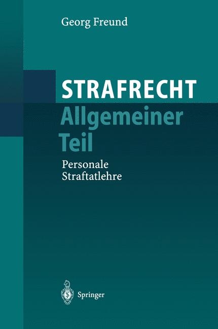 Strafrecht Allgemeiner Teil - Georg Freund