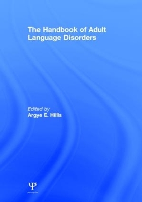 The Handbook of Adult Language Disorders - 