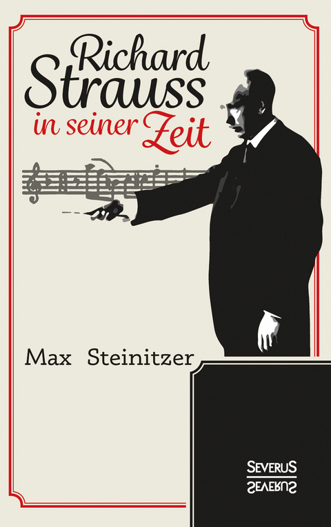 Richard Strauss in seiner Zeit - Max Steinitzer