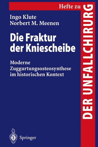 Die Fraktur der Kniescheibe - Ingo Klute; Norbert M. Meenen