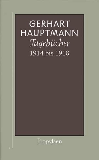 Tagebücher 1914 bis 1918 - Gerhart Hauptmann; Peter Sprengel
